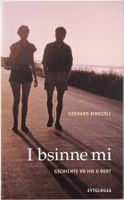 I bsinne mi – Gerhard Binggeli – Gschichte – Zytglogge – Top