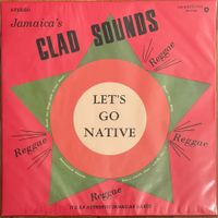 Jamaica‘s Glad Sounds * Let‘s Go Native (LP)