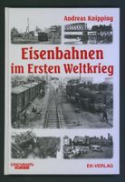 Eisenbahnen im Ersten Weltkrieg neu