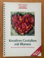 Kreatives Gestalten mit Blumen / Betty Bossi