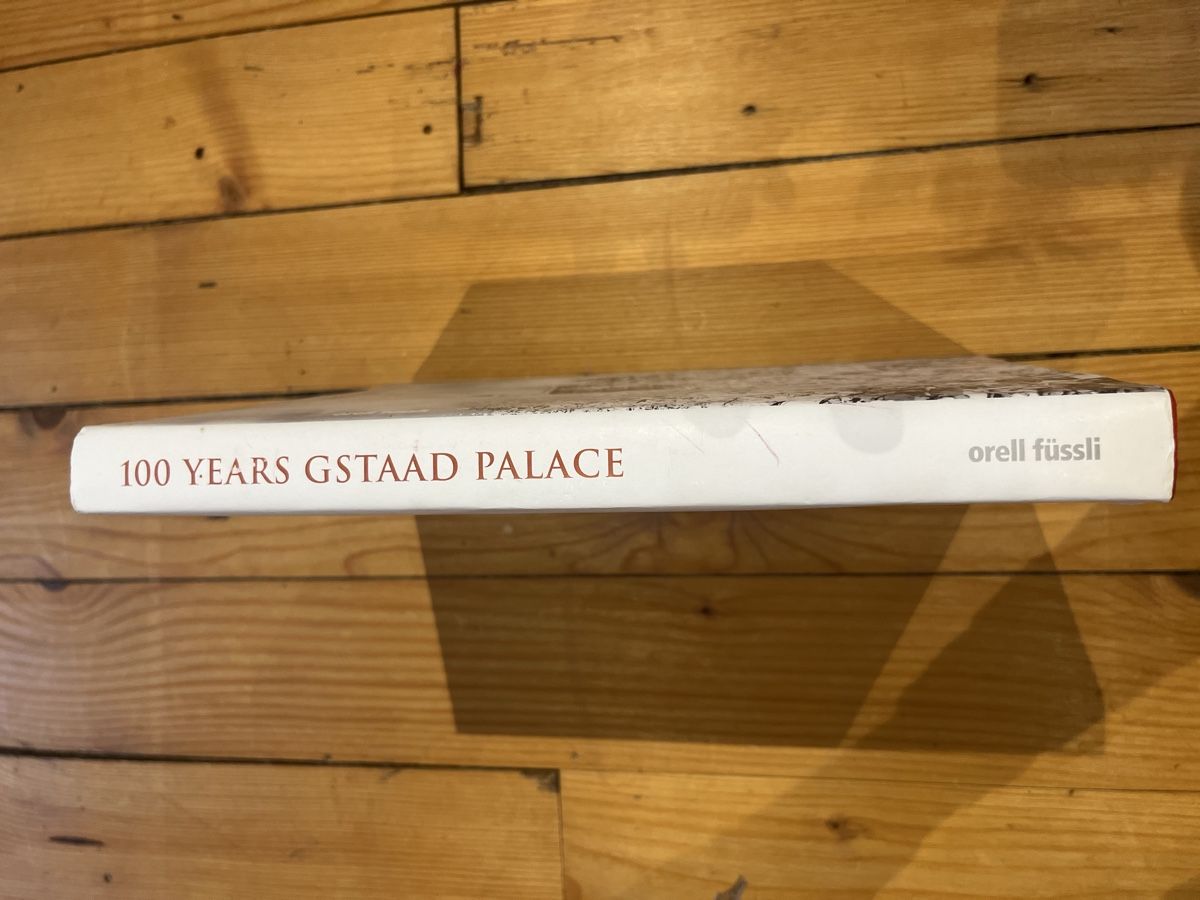 Libri: 100 Years Gstaad Palace Buch Orell Füssli – Usato da Schönenwerd venduto da Phipsz 3