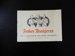 Blockflötenheft "Frohes Musizieren" von 1945, selten!