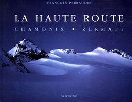 La Haute Route - Chamonix-Zermatt  de François Perraudin  EO