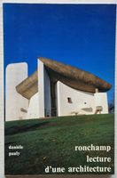 LE CORBUSIER: Ronchamp, lecture d'une architecture	(1987)