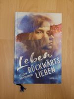 Roman: Leben rückwärts lieben - Claudia Pietschmann