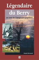 Légendaire du Berry au coeur de l'imaginaire populaire
