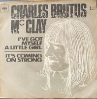 Vinyl-Single Charles Brutus McClay - I've Got Myself A Littl