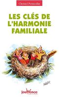 Les clés de l'harmonie familiale