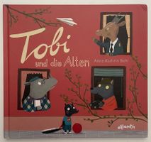 Tobi und die Alten Kinderbuch von Anne-Kathrin Behl, neu!