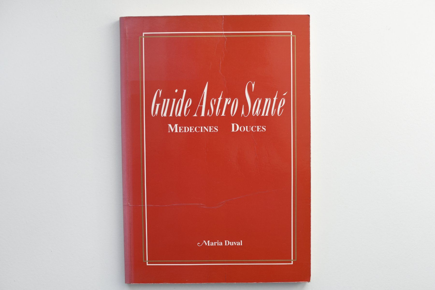 Libri: Maria Duval - Guide Astro Santé, Médecines Douces – Usato da Belmont-sur-Yverdon venduto da bichet02