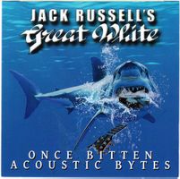 Jack Russell's Great White – Once Bitten Acoustic Bytes