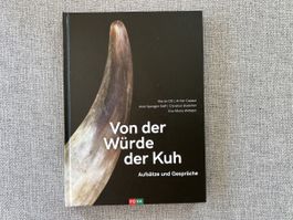 Von der Würde der Kuh - Aufsätze und Gespräche