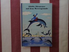 Globis Abenteuer auf dem Meeresgrunde - 1 Aufl. TOP! - G827