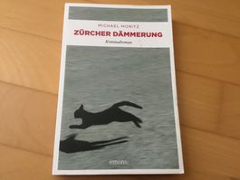 Michael Moritz:Zürcher Dämmerung   -  Kriminalroman