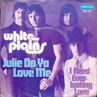 White Plains - Julie do ya love me (7")
