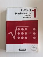 KUSCH Mathematik 1 - Arithmetik und Algebra