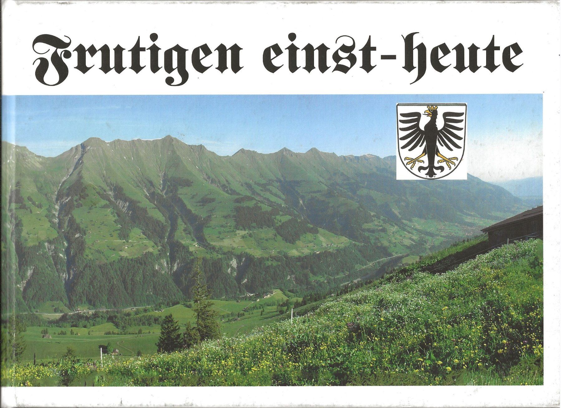 Bücher: Frutigen einst - heute – Gebraucht aus Bern von Grindelwaldaus