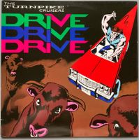 TURNPIKE CRUISERS - DRIVE DRIVE DRIVE