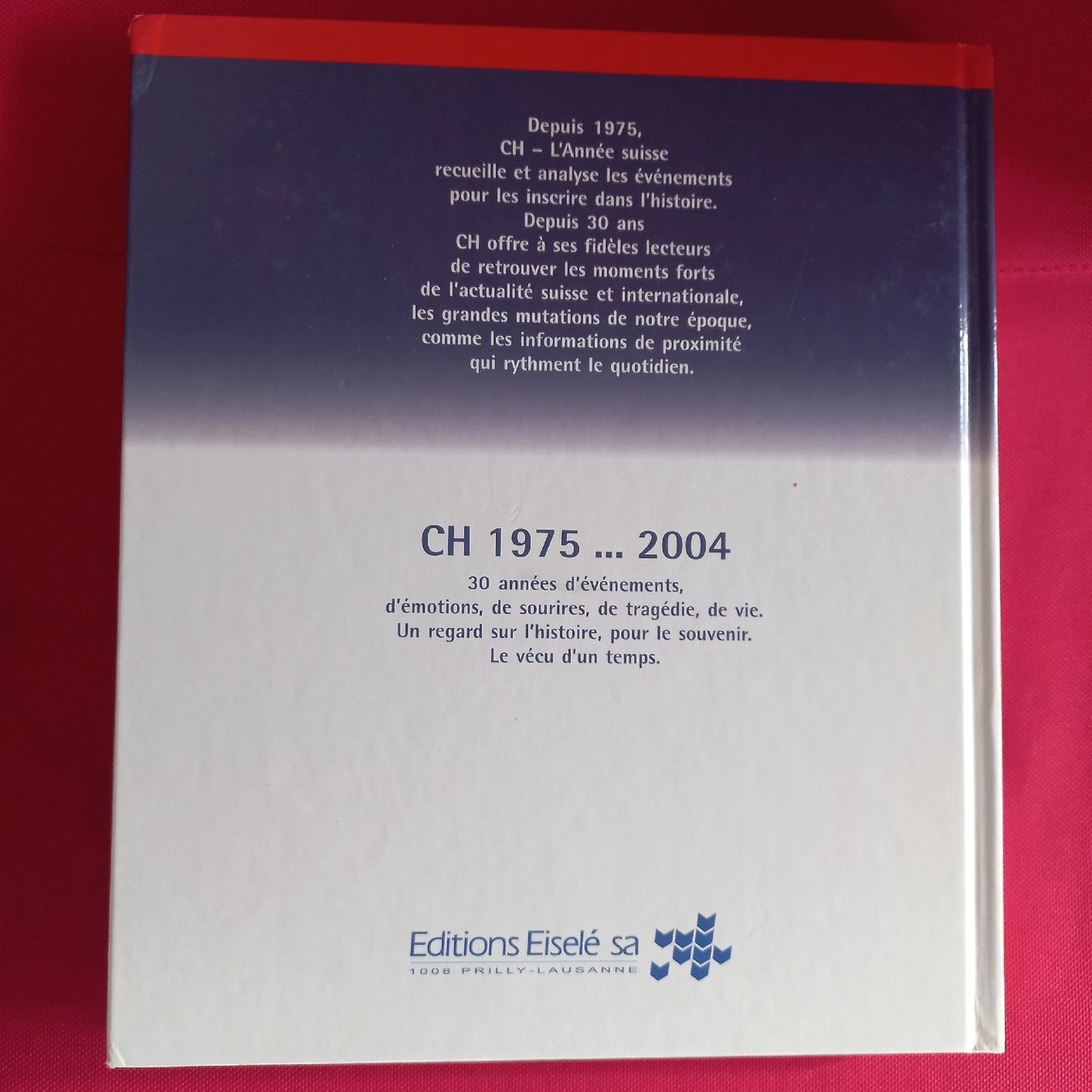 Libri: "L'année Suisse 2004" - Éditions Eiselé. – Nuovo (secondo la descrizione) da Dompierre FR venduto da fat_xth5 1