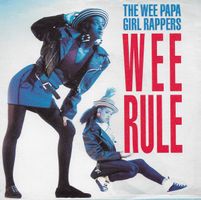 Wee Papa Girl Rappers: Wee Rule 7"