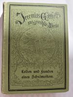 Jeremias Gotthelf Leiden und Freuden 1906 Berlin Buch