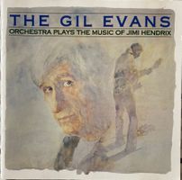 THE GILS EVANS ORCHESTRA - PLAYS THE MUSIC OF JIMI HENDRIX
