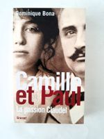 Camille et Paul, la passion Claudel, Grasset, 2006
