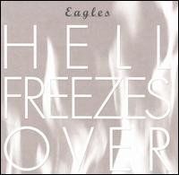 Eagles ‎– Hell Freezes Over