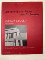 Ulrich Stucky - Der unendliche Raum der Architektur