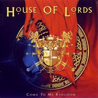 House Of Lords  – Come To My Kingdom