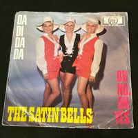 The Satin Bells - Da Di Da Da / Oh No, Oh Yes, 7"