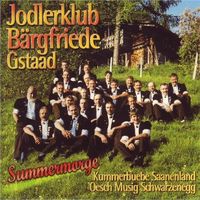Jodlerklub Bärgfriede Gstaad: Summermorge
