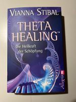 Vianna Stibal: Theta Healing Die Heilkraft der Schöpfung