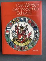Das Werden der modernen Schweiz, Band 1, Top Zustand!