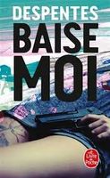 Despentes - Baise moi - livre de pche neuf