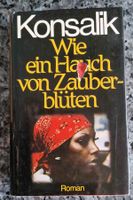Konsalik - Wie ein Hauch von Zauberblüten