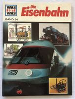 WAS IST WAS - Band 54 - Die Eisenbahn