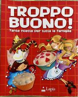 Libro di cucina Troppo Buono Tante ricette per famiglia