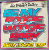 Vinyl-Single Mr. Walkie Talkie - Be My Boogie Woogie Baby