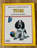Kinderbuch: MACH ES ZU DEINEM FREUND TOM