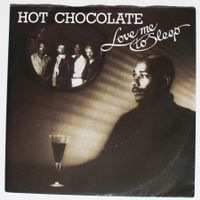 7" HOT CHOCOLATE - LOVE ME TO SLEEP 1980