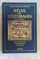 Atlas  Eisenbahngeschichte - Deutschland Österreich Schweiz