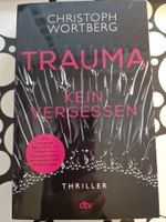 Christoph Wortberg Trauma Kein Vergessen Thriller
