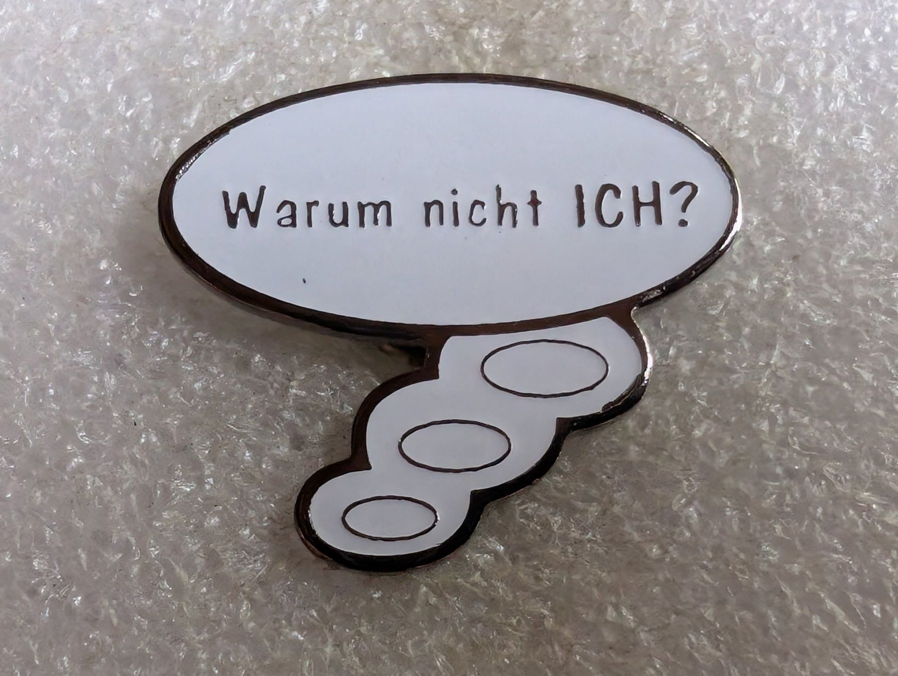 Plaketten & Abzeichen: Ansteckpin 176: Warum nicht ich – Gebraucht aus Oppligen von Pin-Fall-Shop