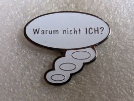 Ansteckpin 176: Warum nicht ich