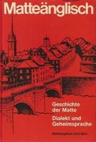 Matteänglisch Geschichte der Matte Dialekt und Geheimsprache