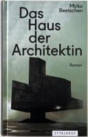 Das Haus der Architektin – Mirko Beetschen – Roman – Top