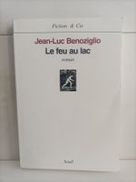 Le feu au lac / Jean-Luc Benoziglio / Seuil 1998