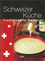 Geliebte Schweizer Küche, traditionelle Rezepte