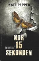 Pepper Kate - Nur 15 Sekunden/ Thriller